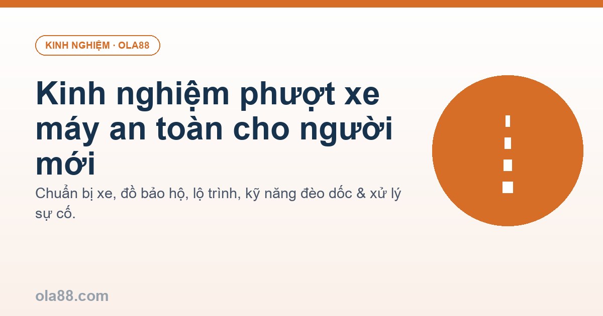 Kinh nghiệm phượt xe máy an toàn cho người mới bắt đầu